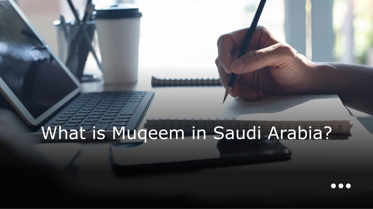 Muqeem Saudi Arabia
